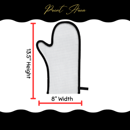 It's a custom neoprene oven mitt that you can upload an image and let us take care of the rest!